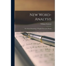 New Word-analysis: Or, School Etymology of English Derivative Words