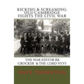 Kicking and Screaming: Cambridge Fights the Civil War: 123rd NYVI & The War Editor: RK Crocker