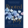 Rooted Joy: Prioritizing Your Connection to Christ and Your Friends
