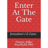 Entering At The Gate: The Gates of the Wall of Jerusalem