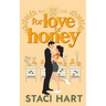 For Love Or Honey: An Enemies to Lovers, Small Town Romantic Comedy