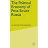 The Political Economy of Post-Soviet Russia