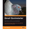 Qmail Quickstarter: Install, Set Up and Run Your Own Email Server