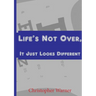 Life's Not Over, It Just Looks Different