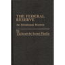 The Federal Reserve System: An Intentional Mystery