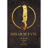 Disarm Evil