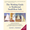 The Working Guide to Traditional Small-Boat Sails: A How-To Handbook for Owners and Builders