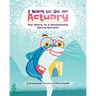 I Want to Be an Actuary: The Story of a Statistically Savvy Sardine
