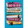 Why We Read: On Bookworms, Libraries, and Just One More Page Before Lights Out