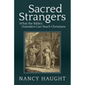Sacred Strangers: What the Bible's Outsiders Can Teach Christians