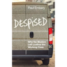 Despised: Why the Modern Left Loathes the Working Class