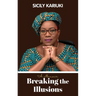 Breaking the Illusions: A memoir