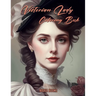Victorian Lady: Coloring Book For Adults