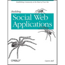 Building Social Web Applications: Establishing Community at the Heart of Your Site