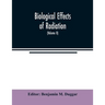 Biological effects of radiation; mechanism and measurement of radiation, applications in biology, photochemical reactions, effects of radiant energy o