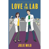 Love in the Lab: A Sweet, Nerdy Romantic Comedy