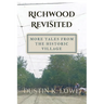 Richwood Revisited: More Tales from the Historic Village