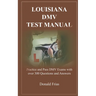 Louisiana DMV Test Manual: Practice and Pass DMV Exams with over 300 Questions and Answers