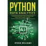 Python Data Analytics: Comprehensive Guide of Tips and Tricks using Python Data Analytics Theories
