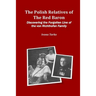 The Polish Relatives of The Red Baron: Discovering the Forgotten Line of the von Richthofen Family