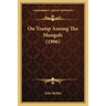 On Tramp Among The Mongols (1906)