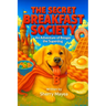 The Secret Breakfast Society: An Adventure of Booger the Superdog