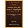 Doctrines, Rules, And Ritual Of The Methodist Episcopal Church: For The Pocket And The Pew (1865)