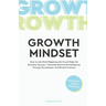 The Growth Mindset: How to Use Mind Mapping and Visual Maps for Business Success + Develop Emotional Intelligence Through Mindfulness and Mindful Prac