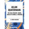 Allan Quatermain: The Zulu Trilogy, Marie, Child of Storm, & Finished