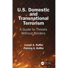 U.S. Domestic and Transnational Terrorism: A Guide to Threats Without Borders