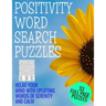 Positivity Word Search Puzzles: Relax Your Mind with Words of Serenity and Calm - 53 Full Page Word Find Puzzles - Large Print Full Page Activity Puzz