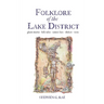 Folklore of the Lake District: Ghost Stories ◊ Folk Tales Nature Lore ◊ Dialect ◊ Verse
