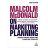 Malcolm McDonald on Marketing Planning: Understanding Marketing Plans and Strategy