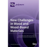 New Challenges in Wood and Wood-Based Materials