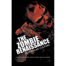 The Zombie Renaissance in Popular Culture