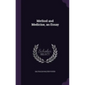 Method and Medicine, an Essay