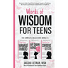 Words of Wisdom for Teens (The Complete Collection, Books 1-3): Books to Help Teen Girls Conquer Negative Thinking, Be Positive, and Live with Confide