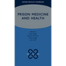 Prison Medicine and Health