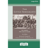 The Little Immigrants: The Orphans Who Came to Canada [Standard Large Print 16 Pt Edition]