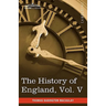 The History of England from the Accession of James II, Vol. V (in Five Volumes): With a Memoir of Lord Macaulay and a Sketch of Lord Macaulay's Life a