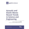 Acoustic and Elastic Waves: Recent Trends in Science and Engineering