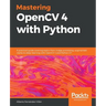 Mastering OpenCV 4 with Python: A practical guide covering topics from image processing, augmented reality to deep learning with OpenCV 4 and Python 3