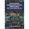 Strategic Communication Research in the Age of AI: Quantitative and Qualitative Methods