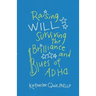 Raising Will: Surviving the Brilliance and Blues of ADHD