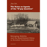 The Roma as Agents of the "G*psy Question": Belonging, Mobility, and Resettlement Policy in Socialist Czechoslovakia in the 1960s