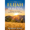 The Elijah Awakening: Hearing His Heart - Making Way for the King
