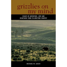 Grizzlies on My Mind: Essays of Adventure, Love, and Heartache from Yellowstone Country