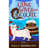 Guns, Wives and Chocolate