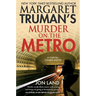 Margaret Truman's Murder on the Metro: A Capital Crimes Novel