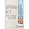 Maturing Into Yourself